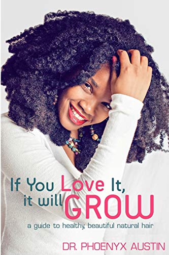 Book Cover If You Love It, It Will Grow: A Guide To Healthy, Beautiful Natural Hair
