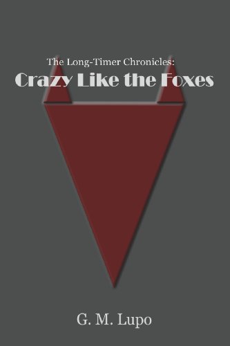 Book Cover The Long-Timer Chronicles: Crazy Like the Foxes