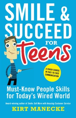 Book Cover Smile & Succeed for Teens: A Crash Course in Face-to-Face Communication