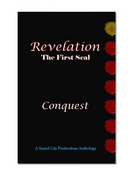 Revelation: Conquest (The Seals) (Volume 1)