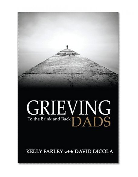 Book Cover Grieving Dads: To the Brink and Back