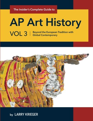 Book Cover The Insider's Complete Guide AP Art History: Beyond the European Tradition with Global Contemporary (Volume 3)