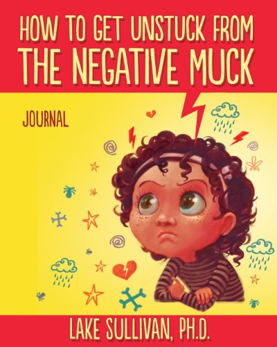 Book Cover How To Get Unstuck From The Negative Muck Journal