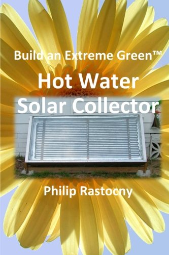 Book Cover Build an Extreme Green Solar Hot Water Heater