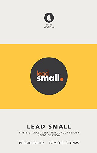 Book Cover Lead Small: Five Big Ideas Every Small Group Leader Needs to Know