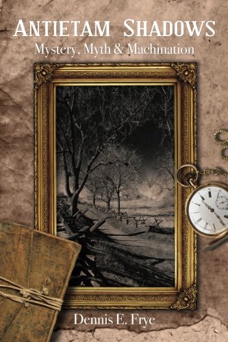 Book Cover Antietam Shadows: Mystery, Myth & Machination