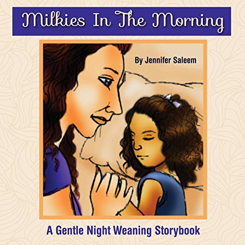 Book Cover Milkies In The Morning: A Gentle Night Weaning Storybook