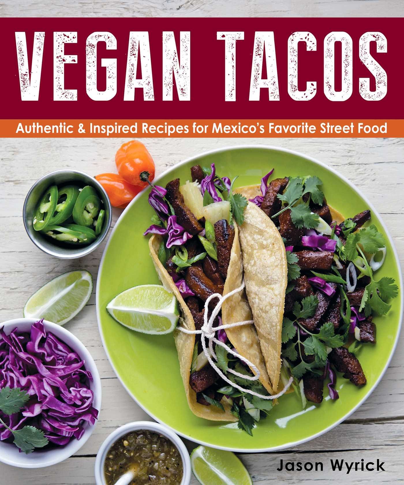 Book Cover Vegan Tacos: Authentic and Inspired Recipes for Mexico's Favorite Street Food