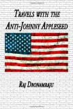 Travels With The Anti-Johnny Appleseed