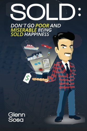 SOLD: Don't Go Poor and Miserable Being Sold Happiness