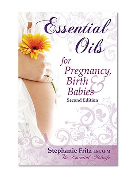 Book Cover Essential Oils for Pregnancy, Birth & Babies