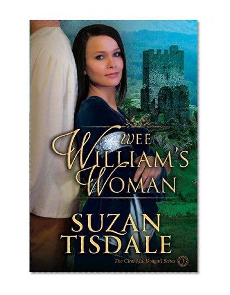 Wee William's Woman: Book Three of The Clan MacDougall SEries
