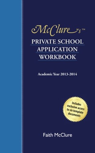 McClure's Private School Application Workbook: Academic Year 2013-2014
