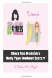Stacy Rae Mednick Body Type Workout System ( For the Ectomorph Body Type): Fit & Fabulous @ 40 and Beyond! (Volume 1)