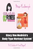Stacy Rae Mednick Body Type Workout System ( For The Meso-Endo Body Type): Fit & Fabulous @ 40 and Beyond! (Volume 1)