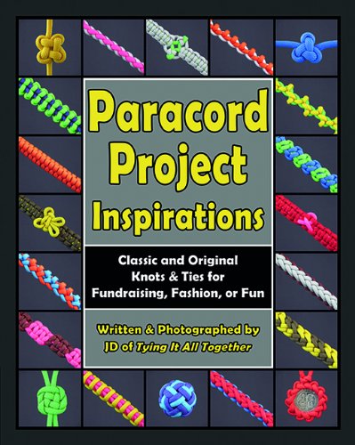 Book Cover Paracord Project Inspirations: Classic and Original Knots and Ties for Fundraising, Fashion, or Fun