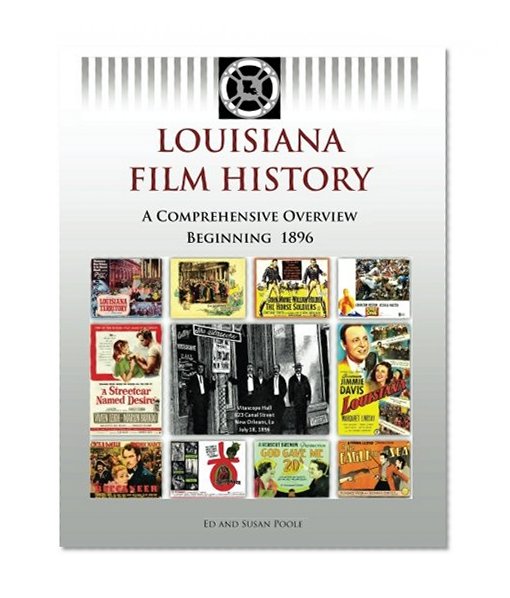 Louisiana Film History: A Comprehensive Overview Beginning 1896