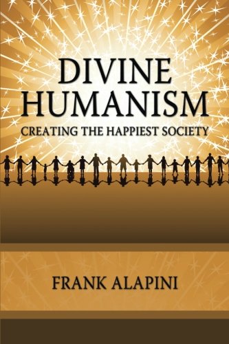 Divine Humanism: Creating the Happiest Society