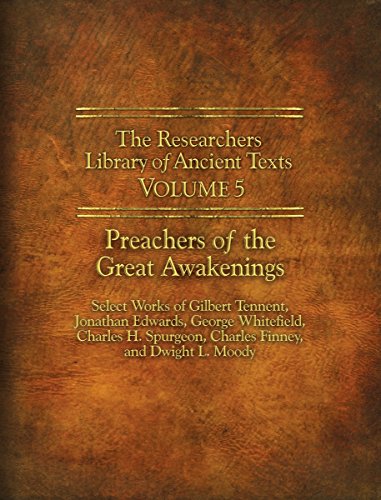 Book Cover The Researchers Library of Ancient Texts - Volume V: Preachers of the Great Awakenings (Reaserchers Library of Ancient Texts)