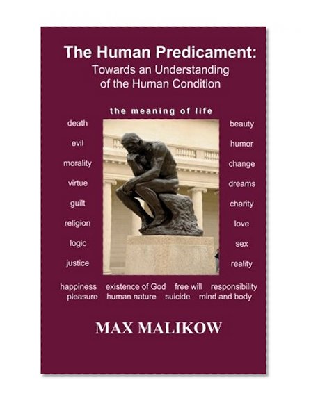 The Human Predicament: Towards an Understanding of the Human Condition