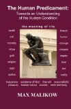 The Human Predicament: Towards an Understanding of the Human Condition