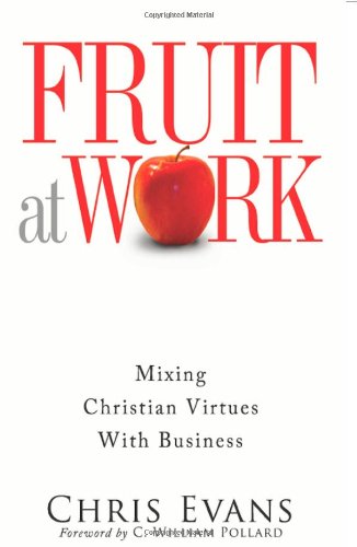 Fruit at Work: Mixing Christian Virtues with Business