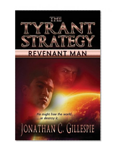 The Tyrant Strategy: Revenant Man (Volume 1)