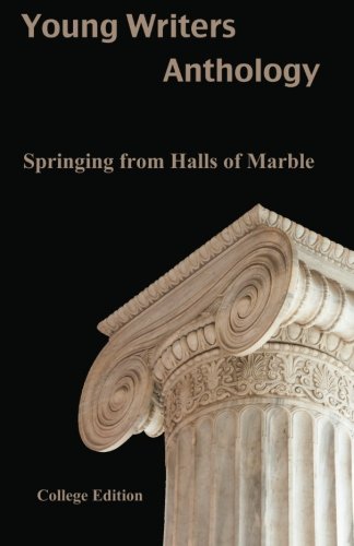Springing from Halls of Marble (Young Writers Anthology) (Volume 2)
