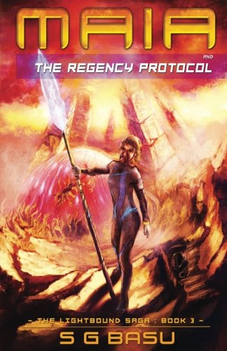 Maia and the Regency Protocol (The Lightbound Saga) (Volume 3)