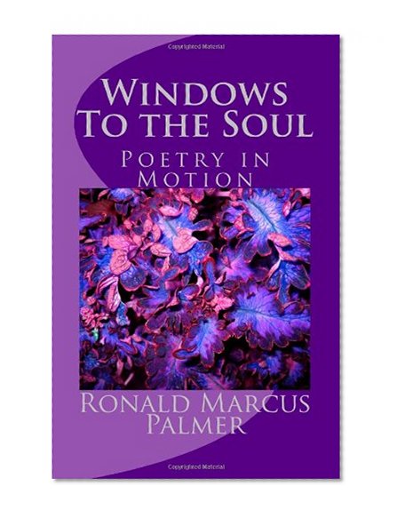 Windows To The Soul: Poetry in Motion