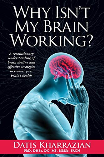 Book Cover Why Isn't My Brain Working?: A Revolutionary Understanding of Brain Decline and Effective Strategies to Recover Your Brain's Health
