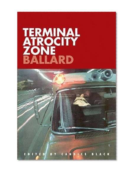 Book Cover Terminal Atrocity Zone: Ballard: J.G. Ballard 1966-73