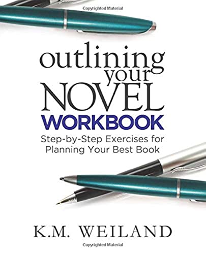 Book Cover Outlining Your Novel Workbook: Step-by-Step Exercises for Planning Your Best Book (Helping Writers Become Authors)