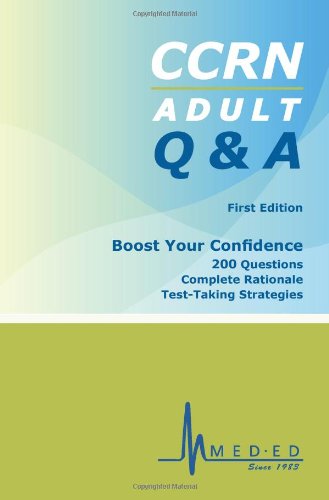 CCRN Adult Q & A | Critical Care Certification Practice Questions, Rationales and Test-taking Strategies