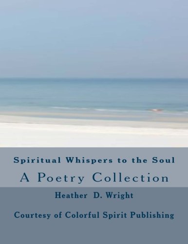 Spiritual Whispers to the Soul (Volume 1)