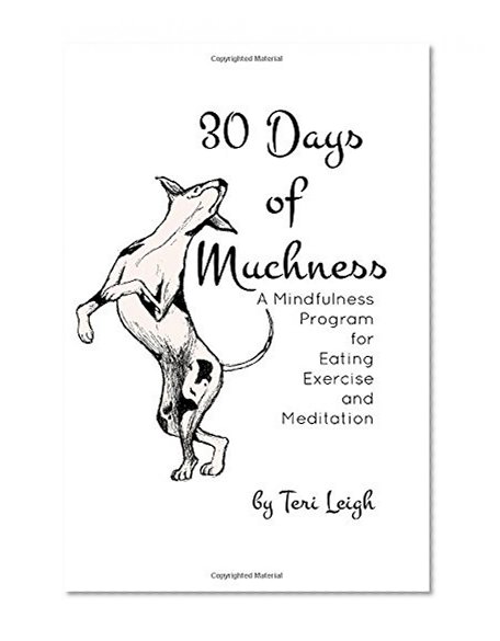30 Days of Muchness: A Mindfulness Program for Eating, Exercise, and Meditation