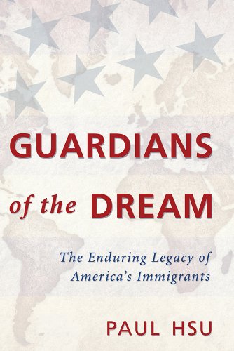 Guardians of the Dream:The Enduring Legacy of America's Immigrants