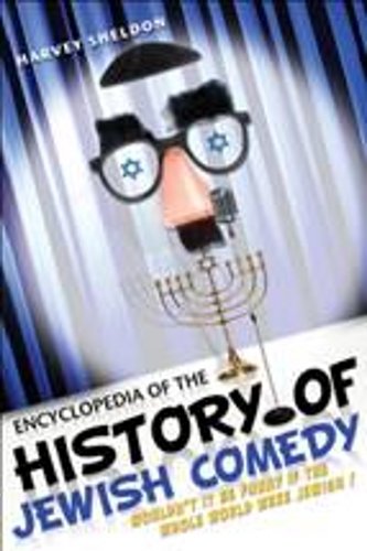 Encyclopedia Of The History Of Jewish Comedy_