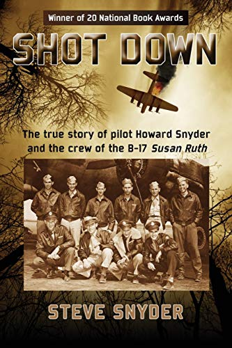 Book Cover Shot Down: The true story of pilot Howard Snyder and the crew of the B-17 Susan Ruth