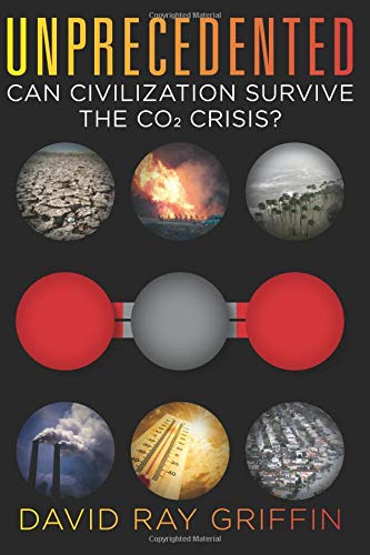 Unprecedented: Can Civilization Survive the CO2 Crisis?