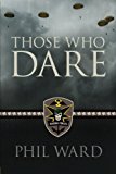 Those Who Dare (Raiding Forces) (Volume 1)