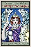 Calling Upon Angels: How Angels Help Us in Daily Life