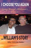 I Choose You Again, Loving Through Alzheimer's Disease... William's Story
