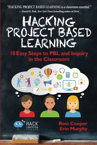 Book Cover Hacking Project Based Learning: 10 Easy Steps to PBL and Inquiry in the Classroom (Hack Learning Series) (Volume 9)