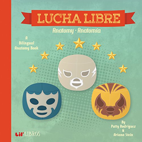 Book Cover Lucha Libre: Anatomy/Anatomia: A Bilingual Anatomy Book