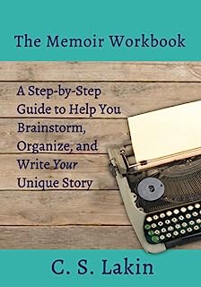 Book Cover The Memoir Workbook: A Step-by Step Guide to Help You Brainstorm, Organize, and Write Your Unique Story: 9 (The Writer's Toolbox Series)