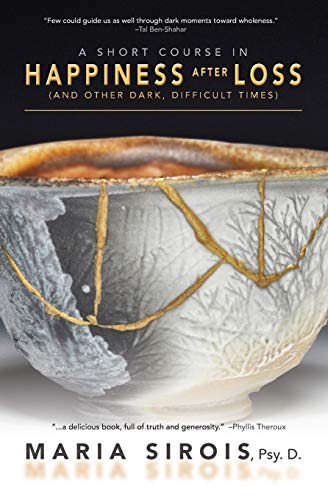 Book Cover A Short Course in Happiness After Loss: (and Other Dark, Difficult Times)
