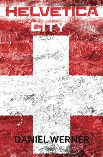 Helvetica City (Geneva Chronicles) (Volume 1)