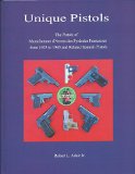 Unique Pistols; The Pistols of Manufacturer d'Armes des Pyrenees Francais from 1923 to 1945 and Related Spanish Pistols
