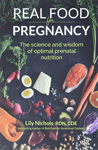 Book Cover Real Food for Pregnancy: The Science and Wisdom of Optimal Prenatal Nutrition